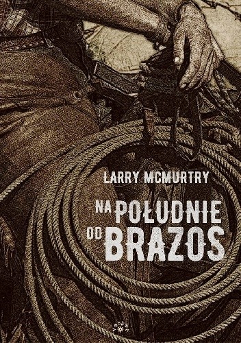 Okładka książki “Na południe od Brazos" Larry McMurtry.