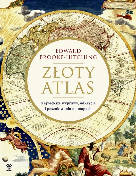 okładka książki pt. Złoty atlas: największe wyprawy, odkrycia i poszukiwania na mapach